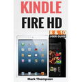 Kindle Fire HD 8 & 10 User Guide: Master Your Kindle Fire HD 8 & 10 in 1 Hour - Paperback