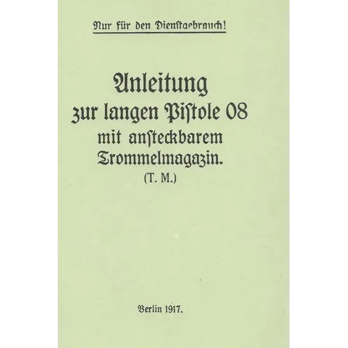 German WWI P-08 Artillery Luger Pistol and Snail Drum Manual - Paperback