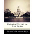 Historical Report on Fort Bowie - Paperback