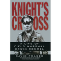 Knight's Cross: Life of Field Marshal Erwin Rommel, a - Paperback