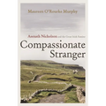 Compassionate Stranger: Asenath Nicholson and the Great Irish Famine - Hardcover