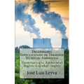 Diccionario Especializado de Términos Técnicos: Ambiental: Terminología Ambiental Inglés-Español-Inglés - Paperback