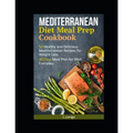 Mediterranean Diet, Meal Prep Book: Essential Mediterranean Ketogenic Meal...Pasta and Pizza recipes - Paperback