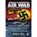 America's Homefront Air War: The Untold Facts of Armed U.S. Civilians and Their Successful Lightplane Retaliation to the Invasion of America's East Co - Paperback