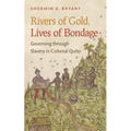 Rivers of Gold, Lives of Bondage: Governing Through Slavery in Colonial Quito - Paperback