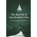 The Journey of One Buddhist Nun: Even Against the Wind - Paperback
