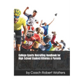 College Sports Recruiting Handbook for High School Student/Athletes & Parents - Paperback