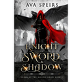 Knight of Sword & Shadow: Order of the Ravens Series (Book 1) - Paperback