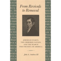 From Revivals to Removal: Jeremiah Evarts, the Cherokee Nation, and the Search for the Soul of America - Paperback