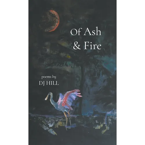 Of Ash & Fire - Hardcover