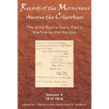 Records of the Moravians Among the Cherokees: Volume Four: The Anna Rosina Years, Part 2. Warfare on the Horizon, 1810-1816 Volume 4 - Hardcover