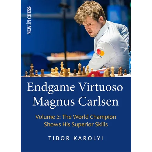 Endgame Virtuoso Magnus Carlsen: The World Champion Shows His Superior Skills - Paperback