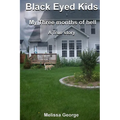 Black Eyed Kids. My Three Months of Hell, a True Story. - Paperback