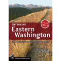 Day Hiking Eastern Washington: Kettles-Selkirks * Columbia Plateau * Blue Mountains (Day Hiking Series) - Paperback