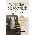 When the Meadowlark Sings: A Montana Memoir - Paperback