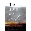 The Truth We Seek - Hardcover