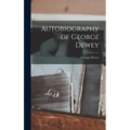 Autobiography of George Dewey - Hardcover
