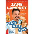 Glass Half Full: How Optimism and Humor Landed Me the Best Job in the World - Hardcover