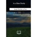 In a Glass Darkly - Paperback