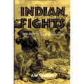 Indian Fights: New Facts on Seven Encounters - Paperback