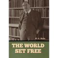 The World Set Free - Hardcover