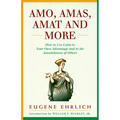 Amo, Amas, Amat and More: How to Use Latin to Your Own Advantage and to the Astonishment of Others - Paperback