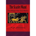 The Scarlet Wand: Sex Magic For Gay Males - Paperback