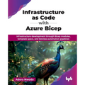 Infrastructure as Code with Azure Bicep: Infrastructure development through Bicep modules, template specs, and DevOps automation pipelines (English Ed - Paperback