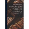 The Poems of Phillis Wheatley, as They Were Originally Published in London, 1773 - Hardcover