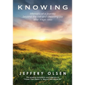 Knowing: Memoirs of a journey beyond the veil and choosing joy after tragic loss. - Hardcover