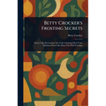 Betty Crocker's Frosting Secrets - Paperback
