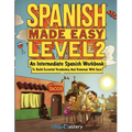 Spanish Made Easy Level 2: An Intermediate Spanish Workbook To Build Essential Vocabulary And Grammar With Ease (Spanish Audio Lessons Included) - Paperback