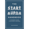 The Startup Handbook: A Founder's Guide to Building a Business - Paperback