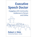 Executive Speech Doctor: Engaging with Community Audiences in Person and Online - Paperback