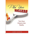 Plan Your Success: Turn Your Dreams Into Reality - Paperback