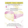 Heart Two Heart: Words of Wisdom from the Real Experts: Seven Mothers of Twins on Raising Twins the First Year - Paperback