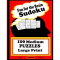 Fun for the Brain Sudoku 100 Medium PUZZLES Large Print - Paperback