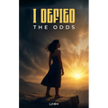 I Defied the Odds - Paperback