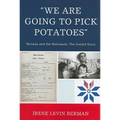 'We Are Going to Pick Potatoes': Norway and the Holocaust, The Untold Story - Paperback