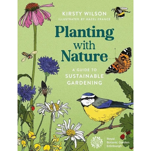 Planting with Nature: A Guide to Sustainable Gardening - Paperback