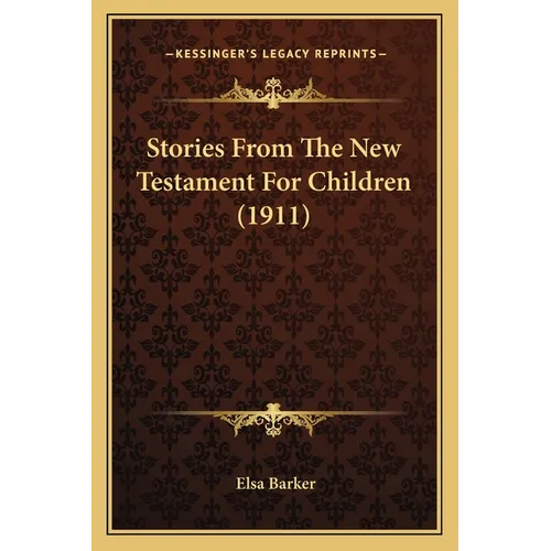 Stories From The New Testament For Children (1911) - Paperback