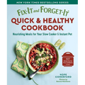 Fix-It and Forget-It Quick & Healthy Cookbook: Nourishing Meals for Your Slow Cooker & Instant Pot - Paperback