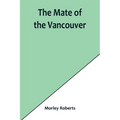 The mate of the Vancouver - Paperback
