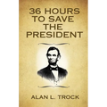 36 Hours to Save the President - Paperback