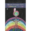 Beyond Ascension 2012: Universal Truths - Paperback