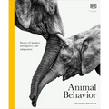 Animal Behavior: Stories of Instinct, Intelligence, and Adaptation - Hardcover
