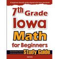7th Grade Iowa Math for Beginners: Standardized Testing and Home Schooling Study Guide - Paperback
