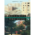 Reclaiming Public Housing: A Half Century of Struggle in Three Public Neighborhoods - Hardcover