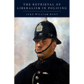 The Retrieval of Liberalism in Policing - Hardcover