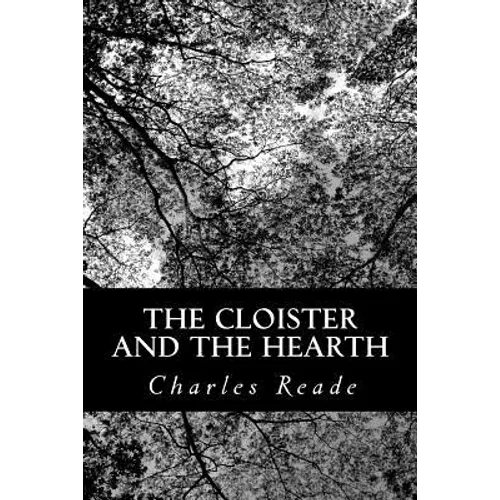 The Cloister and the Hearth - Paperback